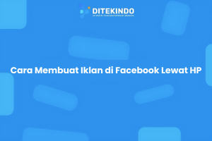 Cara Membuat Iklan di Facebook Lewat HP