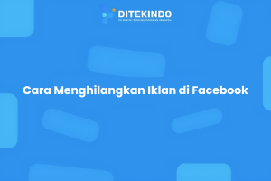 Cara Menghilangkan Iklan di Facebook