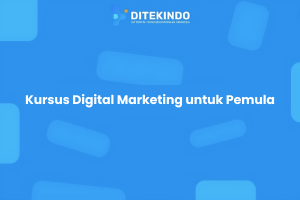Kursus Digital Marketing untuk Pemula