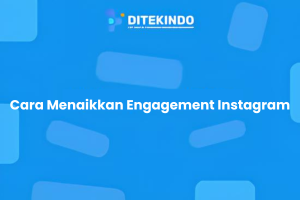 Cara Menaikkan Engagement Instagram